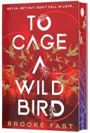 Book cover for To Cage a Wild Bird: Deluxe Limited Edition
