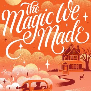 Book cover for The Magic We Made